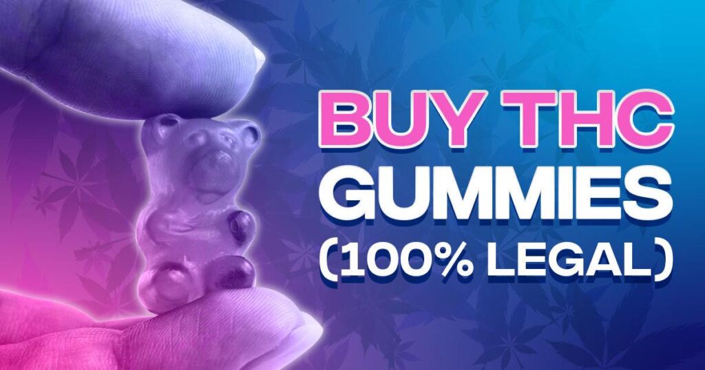 Buy THC Gummies: New Loophole (100% Legal)
