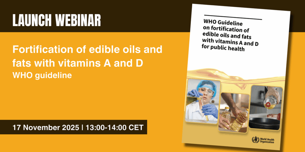 Launch of WHO guideline on fortification of edible oils and fats with vitamins A and D for public health